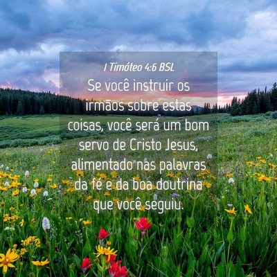 Picture 04 - 1 Timóteo 4:6 BSL - Se você instruir os irmãos sobre estas coisas, - Bible Verse Picture