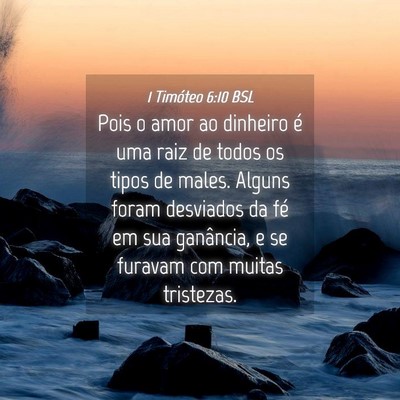 Picture 04 - 1 Timóteo 6:10 BSL - Pois o amor ao dinheiro é uma raiz de todos os - Bible Verse Picture
