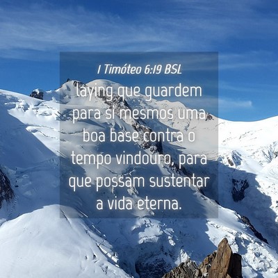 Picture 04 - 1 Timóteo 6:19 BSL - laying que guardem para si mesmos uma boa base - Bible Verse Picture