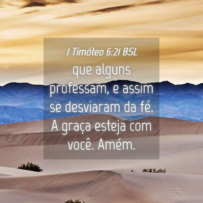 Picture 04 - 1 Timóteo 6:21 BSL - que alguns professam, e assim se desviaram da - Bible Verse Picture