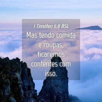 Picture 04 - 1 Timóteo 6:8 BSL - Mas tendo comida e roupas, ficaremos contentes - Bible Verse Picture