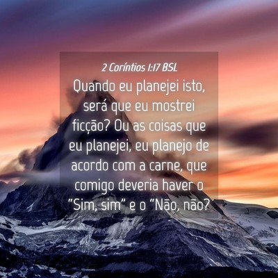 Picture 04 - 2 Coríntios 1:17 BSL - Quando eu planejei isto, será que eu mostrei - Bible Verse Picture