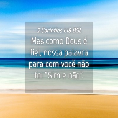 Picture 04 - 2 Coríntios 1:18 BSL - Mas como Deus é fiel, nossa palavra para com - Bible Verse Picture