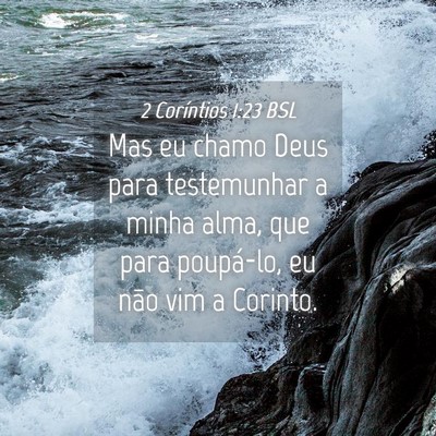 Picture 04 - 2 Coríntios 1:23 BSL - Mas eu chamo Deus para testemunhar a minha alma, - Bible Verse Picture