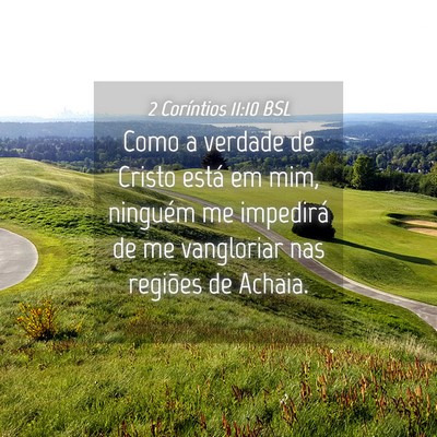 Picture 04 - 2 Coríntios 11:10 BSL - Como a verdade de Cristo está em mim, ninguém - Bible Verse Picture