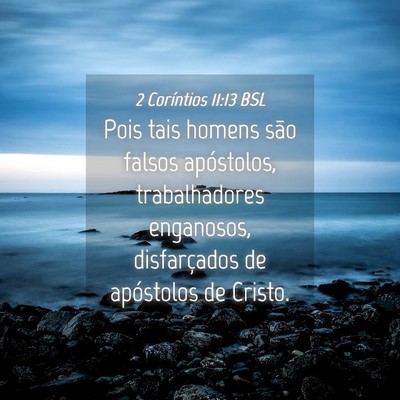 Picture 04 - 2 Coríntios 11:13 BSL - Pois tais homens são falsos apóstolos, - Bible Verse Picture