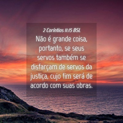 Picture 04 - 2 Coríntios 11:15 BSL - Não é grande coisa, portanto, se seus servos - Bible Verse Picture