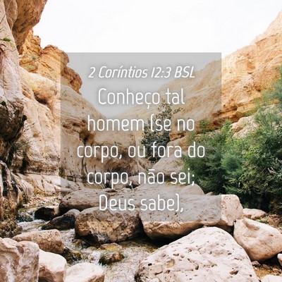 Picture 04 - 2 Coríntios 12:3 BSL - Conheço tal homem (se no corpo, ou fora do - Bible Verse Picture