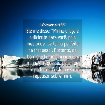 Picture 04 - 2 Coríntios 12:9 BSL - Ele me disse: “Minha graça é suficiente para - Bible Verse Picture