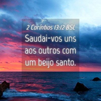 Picture 04 - 2 Coríntios 13:12 BSL - Saudai-vos uns aos outros com um beijo - Bible Verse Picture