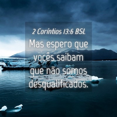 Picture 04 - 2 Coríntios 13:6 BSL - Mas espero que vocês saibam que não somos - Bible Verse Picture