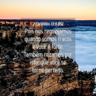 Picture 04 - 2 Coríntios 13:9 BSL - Pois nos regozijamos quando somos fracos e você - Bible Verse Picture