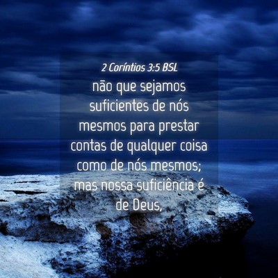 Picture 04 - 2 Coríntios 3:5 BSL - não que sejamos suficientes de nós mesmos para - Bible Verse Picture