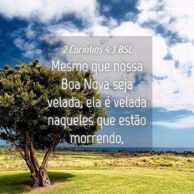 Picture 04 - 2 Coríntios 4:3 BSL - Mesmo que nossa Boa Nova seja velada, ela é - Bible Verse Picture