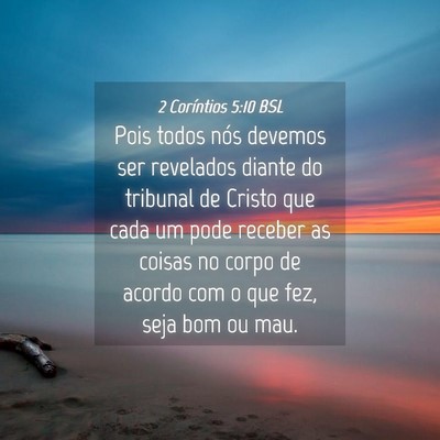 Picture 04 - 2 Coríntios 5:10 BSL - Pois todos nós devemos ser revelados diante do - Bible Verse Picture