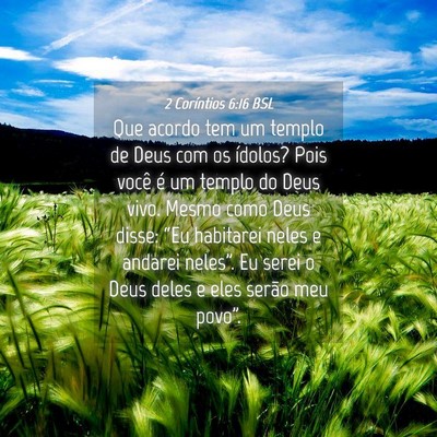 Picture 04 - 2 Coríntios 6:16 BSL - Que acordo tem um templo de Deus com os ídolos? - Bible Verse Picture