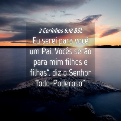 Picture 04 - 2 Coríntios 6:18 BSL - Eu serei para você um Pai. Vocês serão para - Bible Verse Picture