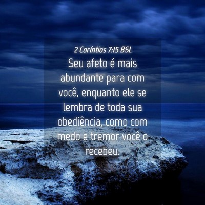 Picture 04 - 2 Coríntios 7:15 BSL - Seu afeto é mais abundante para com você, - Bible Verse Picture