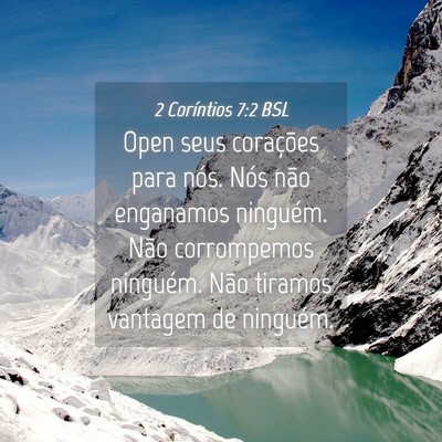 Picture 04 - 2 Coríntios 7:2 BSL - Open seus corações para nós. Nós não - Bible Verse Picture