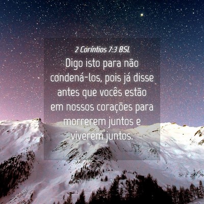Picture 04 - 2 Coríntios 7:3 BSL - Digo isto para não condená-los, pois já disse - Bible Verse Picture