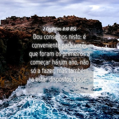 Picture 04 - 2 Coríntios 8:10 BSL - Dou conselhos nisto: é conveniente para vocês - Bible Verse Picture