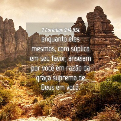 Picture 04 - 2 Coríntios 9:14 BSL - enquanto eles mesmos, com súplica em seu favor, - Bible Verse Picture
