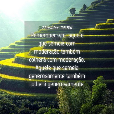 Picture 04 - 2 Coríntios 9:6 BSL - Remember isto: aquele que semeia com moderação - Bible Verse Picture