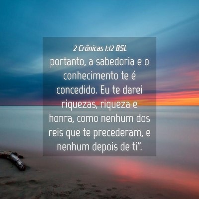 Picture 04 - 2 Crônicas 1:12 BSL - portanto, a sabedoria e o conhecimento te é - Bible Verse Picture