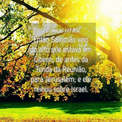 Picture 04 - 2 Crônicas 1:13 BSL - Então Salomão veio do alto que estava em - Bible Verse Picture