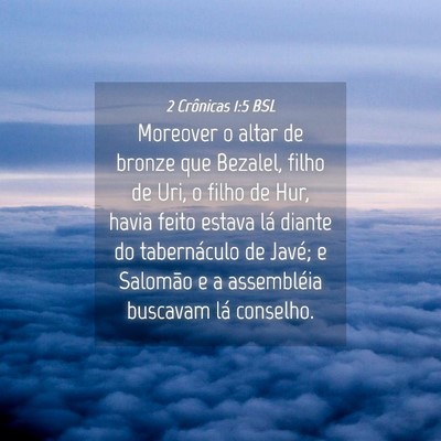 Picture 04 - 2 Crônicas 1:5 BSL - Moreover o altar de bronze que Bezalel, filho de - Bible Verse Picture