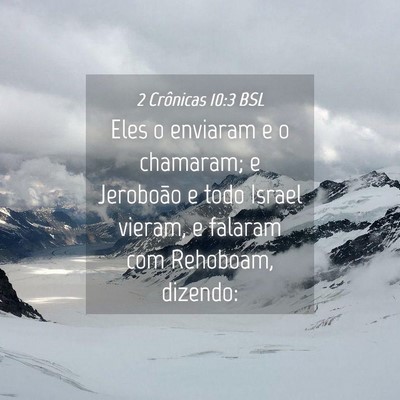Picture 04 - 2 Crônicas 10:3 BSL - Eles o enviaram e o chamaram; e Jeroboão e todo - Bible Verse Picture
