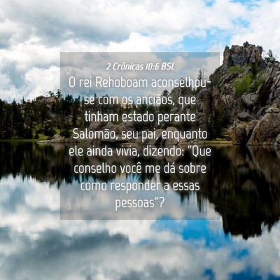 Picture 04 - 2 Crônicas 10:6 BSL - O rei Rehoboam aconselhou-se com os anciãos, que - Bible Verse Picture