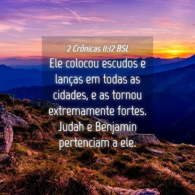 Picture 04 - 2 Crônicas 11:12 BSL - Ele colocou escudos e lanças em todas as - Bible Verse Picture
