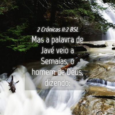 Picture 04 - 2 Crônicas 11:2 BSL - Mas a palavra de Javé veio a Semaías, o homem - Bible Verse Picture