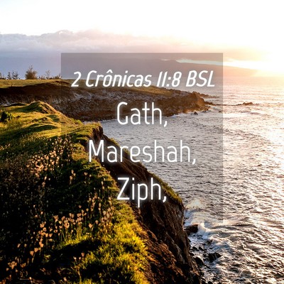 Picture 04 - 2 Crônicas 11:8 BSL - Gath, Mareshah, - Bible Verse Picture