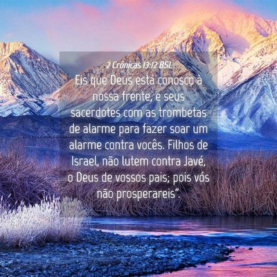 Picture 04 - 2 Crônicas 13:12 BSL - Eis que Deus está conosco à nossa frente, e - Bible Verse Picture