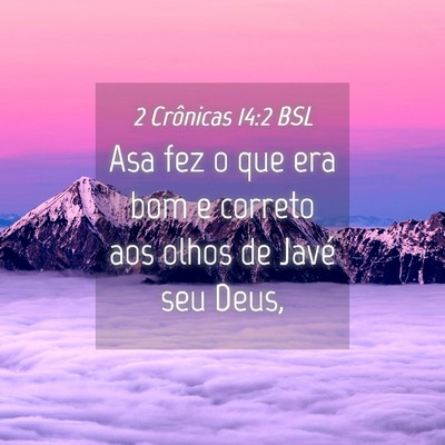 Picture 04 - 2 Crônicas 14:2 BSL - Asa fez o que era bom e correto aos olhos de - Bible Verse Picture