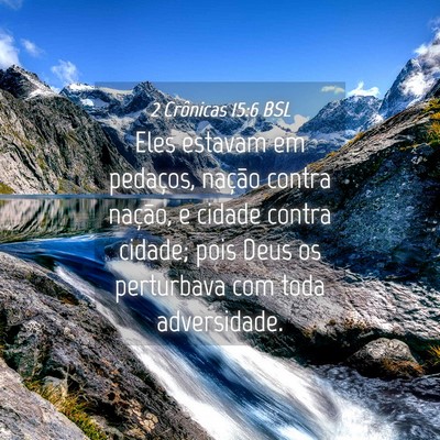 Picture 04 - 2 Crônicas 15:6 BSL - Eles estavam em pedaços, nação contra nação, - Bible Verse Picture