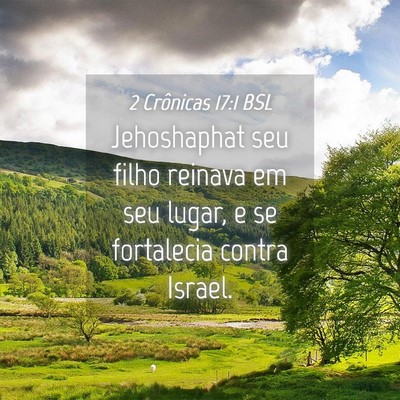 Picture 04 - 2 Crônicas 17:1 BSL - Jehoshaphat seu filho reinava em seu lugar, e se - Bible Verse Picture