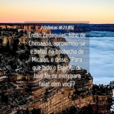 Picture 04 - 2 Crônicas 18:23 BSL - Então Zedequias, filho de Chenaaná, - Bible Verse Picture
