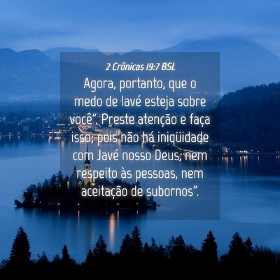 Picture 04 - 2 Crônicas 19:7 BSL - Agora, portanto, que o medo de Iavé esteja sobre - Bible Verse Picture