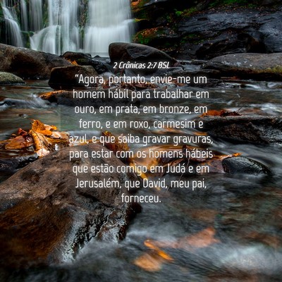 Picture 04 - 2 Crônicas 2:7 BSL - “Agora, portanto, envie-me um homem hábil para - Bible Verse Picture