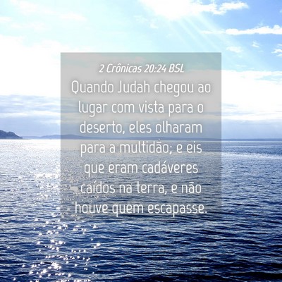 Picture 04 - 2 Crônicas 20:24 BSL - Quando Judah chegou ao lugar com vista para o - Bible Verse Picture