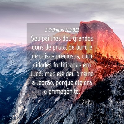 Picture 04 - 2 Crônicas 21:3 BSL - Seu pai lhes deu grandes dons de prata, de ouro e - Bible Verse Picture