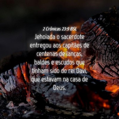 Picture 04 - 2 Crônicas 23:9 BSL - Jehoiada o sacerdote entregou aos capitães de - Bible Verse Picture
