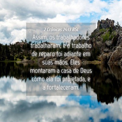 Picture 04 - 2 Crônicas 24:13 BSL - Assim, os trabalhadores trabalharam, e o trabalho - Bible Verse Picture