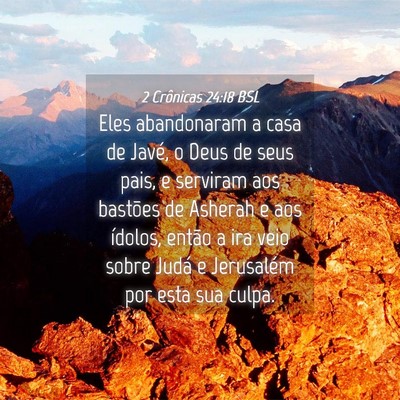Picture 04 - 2 Crônicas 24:18 BSL - Eles abandonaram a casa de Javé, o Deus de seus - Bible Verse Picture