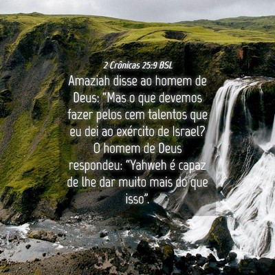 Picture 04 - 2 Crônicas 25:9 BSL - Amaziah disse ao homem de Deus: “Mas o que - Bible Verse Picture