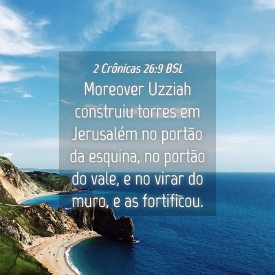Picture 04 - 2 Crônicas 26:9 BSL - Moreover Uzziah construiu torres em Jerusalém no - Bible Verse Picture