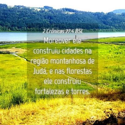 Picture 04 - 2 Crônicas 27:4 BSL - Moreover ele construiu cidades na região - Bible Verse Picture